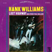 Hank Williams - Lost Highway And Other Folk Ballads